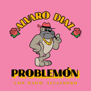 收聽Álvaro Díaz的Problemón歌詞歌曲
