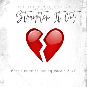 Born Divine的专辑Straighten It Out (feat. VS & Young Vocals) (Explicit)
