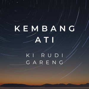 收聽Ki Rudi Gareng的Kembang Ati歌詞歌曲