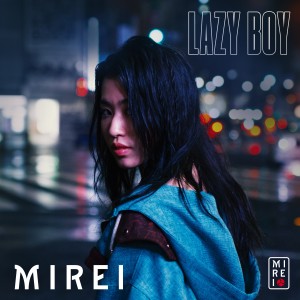 收聽MIREI的Lazy Boy歌詞歌曲