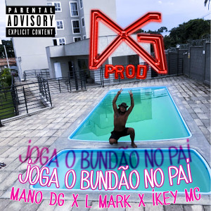 mano dg的專輯Joga o Bundão no Pai (Explicit)