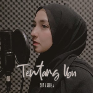 收听Icha Annisa的Tentang Ibu歌词歌曲