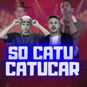 收聽DJ Juninho da Vs的So Catu Catucar (Explicit)歌詞歌曲
