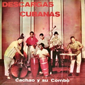 Album Descargas Cubanas (Remastered) oleh Cachao Y Su Combo