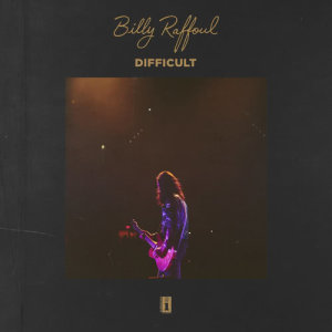 收聽Billy Raffoul的Difficult歌詞歌曲