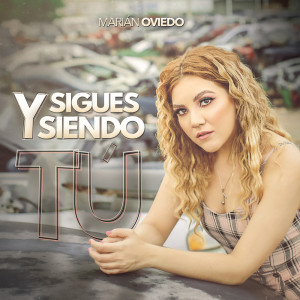 Marián Oviedo的专辑Y Sigues Siendo Tú