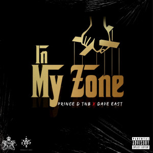 Album In My Zone (Explicit) from Prince D TNB