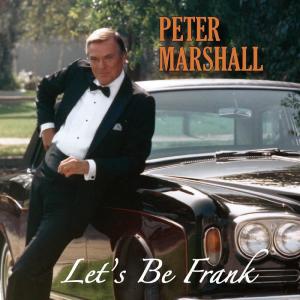 Peter Marshall的專輯Let's Be Frank--With a Touch of Tommy