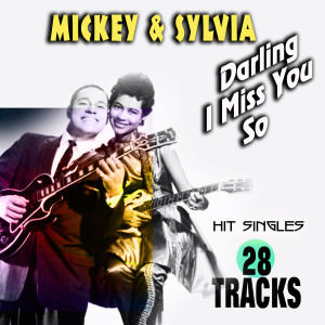 Mickey & Sylvia的專輯Mickey & Sylvia Darling I Miss You So (Hit Singles)