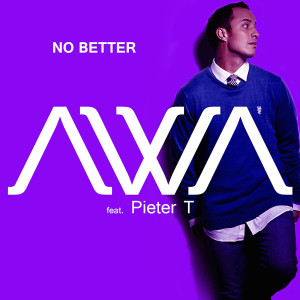 收聽Awa的No Better (feat. Pieter T)歌詞歌曲