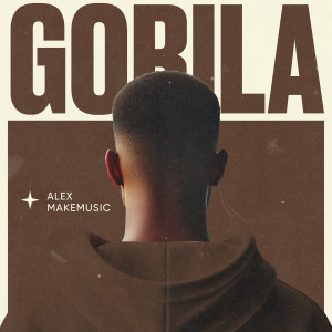 Listen to Gorila song with lyrics from Alex Makemusic