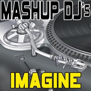 Mashup DJ's的專輯Imagine (Remix Tools For Mash-Ups)