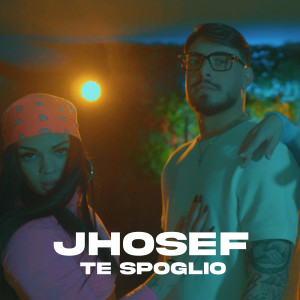 Listen to Te spoglio song with lyrics from Jhosef