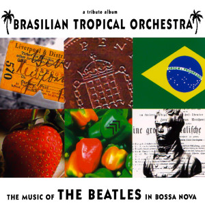 收聽Brasilian Tropical Orchestra的Here Comes The Sun歌詞歌曲