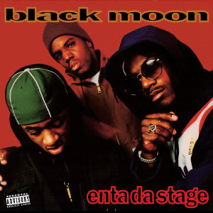 收聽Black Moon的Enta Da Stage (Explicit)歌詞歌曲