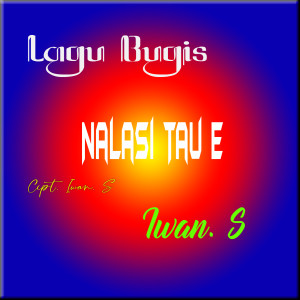 Dengarkan lagu Nalasi Taue nyanyian iwan s dengan lirik