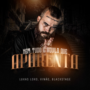 Dengarkan Nem Tudo É Aquilo Que Aparenta lagu dari Lukas Loko dengan lirik