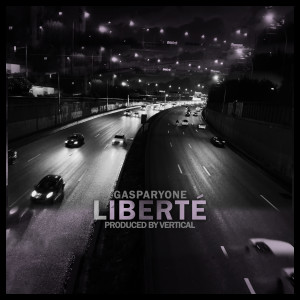 收聽GasparyOne的LIBERTÉ (Explicit)歌詞歌曲