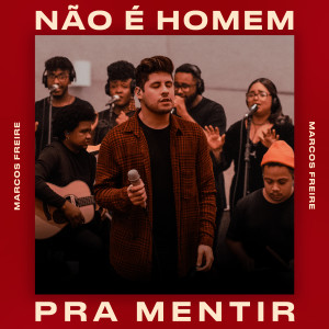 Listen to Não É Homem pra Mentir (Acústico) song with lyrics from Marcos Freire