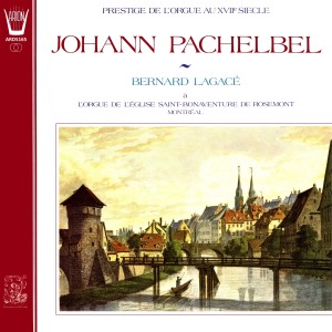 Bernard Lagacé的專輯Pachelbel - Prestige de l'orgue au 17ème siècle (L'orgue de l'église de Saint-Bonaventure de Rosemont, Montréal)