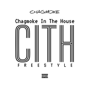 收聽Chagmoke的CITH Freestyle (Explicit)歌詞歌曲