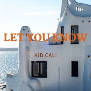 Album Let You Know from Kid Cali
