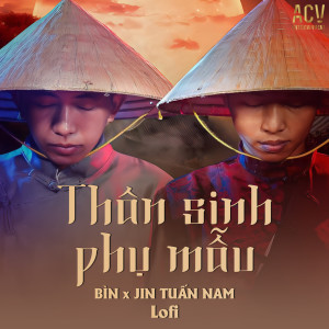 Album Thân Sinh Phụ Mẫu (Lofi) from 