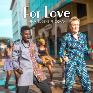 ดาวน์โหลดและฟังเพลง For Love พร้อมเนื้อเพลงจาก Kuami Eugene