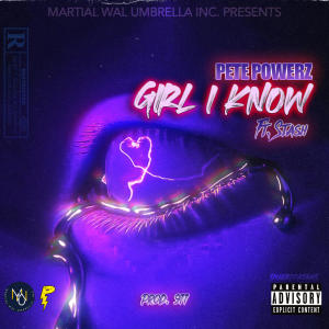 Pete Powerz的專輯GIRL I KNOW (feat. STASH) (Explicit)
