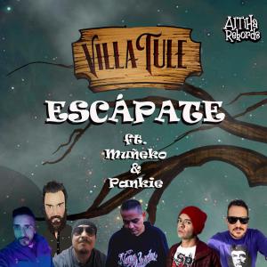 Dengarkan lagu Escápate(feat. Muñeko & Pankie) nyanyian VillaTule dengan lirik