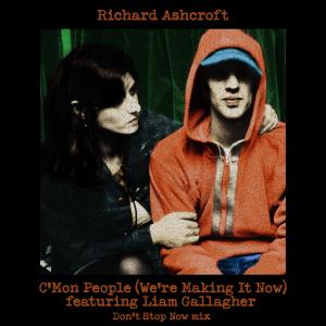 Richard Ashcroft的專輯C'mon People (We're Making It Now) Don't Stop Now Mix (feat. Liam Gallagher) (Explicit)