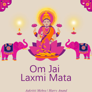 Aakritti Mehra的專輯Om Jai Laxmi Mata