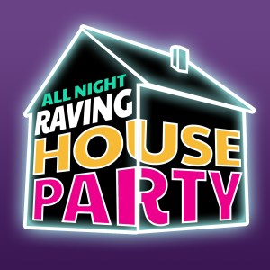All Night House Party的專輯All Night Raving House Party