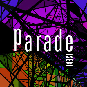 收聽ISEKI的Parade歌詞歌曲