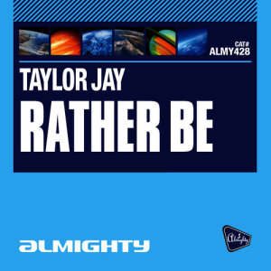 อัลบัม Almighty Presents: Rather Be ศิลปิน Taylor Jay