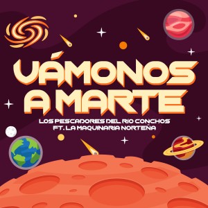 收聽Los Pescadores Del Rio Conchos的Vámonos a Marte歌詞歌曲