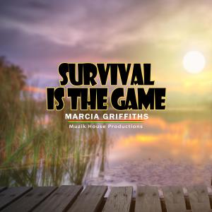 ดาวน์โหลดและฟังเพลง Survival Is The Game (feat. Marcia Griffiths) พร้อมเนื้อเพลงจาก Airy D