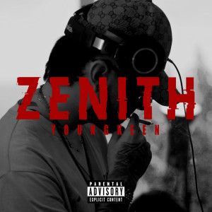 ดาวน์โหลดและฟังเพลง ZENITH (Explicit) พร้อมเนื้อเพลงจาก YOUNGKEEN