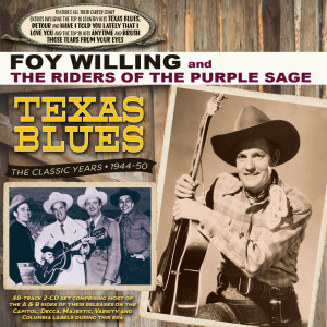 Album Texas Blues: The Classic Years 1944-50 from Foy Willing And The Riders Of The Purple Sage