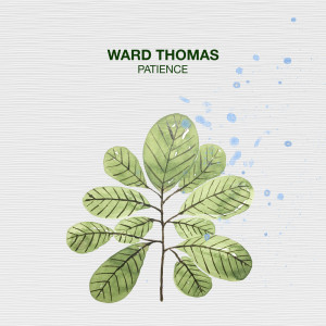 Ward Thomas的專輯Patience (Explicit)
