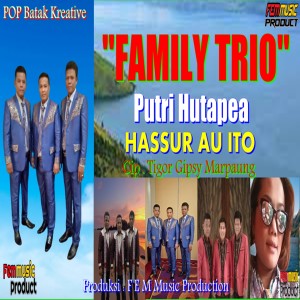 Dengarkan lagu HASSUR AU ITO nyanyian FAMILY TRIO dengan lirik