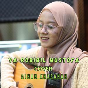 收听Neng Ainun的Ya Robibil Mustofa歌词歌曲