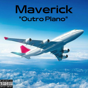 Maverick的專輯Outro Plano (Explicit)