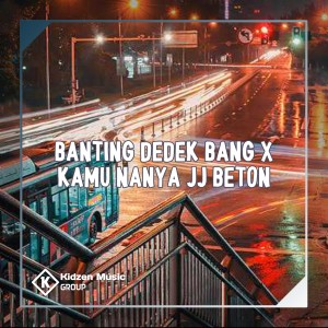 Dengarkan Banting Dedek Bng / kamu Nanya JJ Beton lagu dari DJ ANANTA dengan lirik