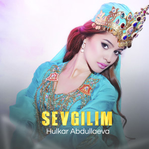 Dengarkan lagu Sen-sen nyanyian Hulkar Abdullaeva dengan lirik