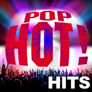 Ultimate Pop Hits!的專輯Hot! Hits Pop (Explicit)