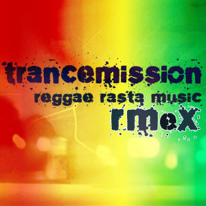 收聽Trancemission的Reggae Rasta Music (Zerjio Mix)歌詞歌曲