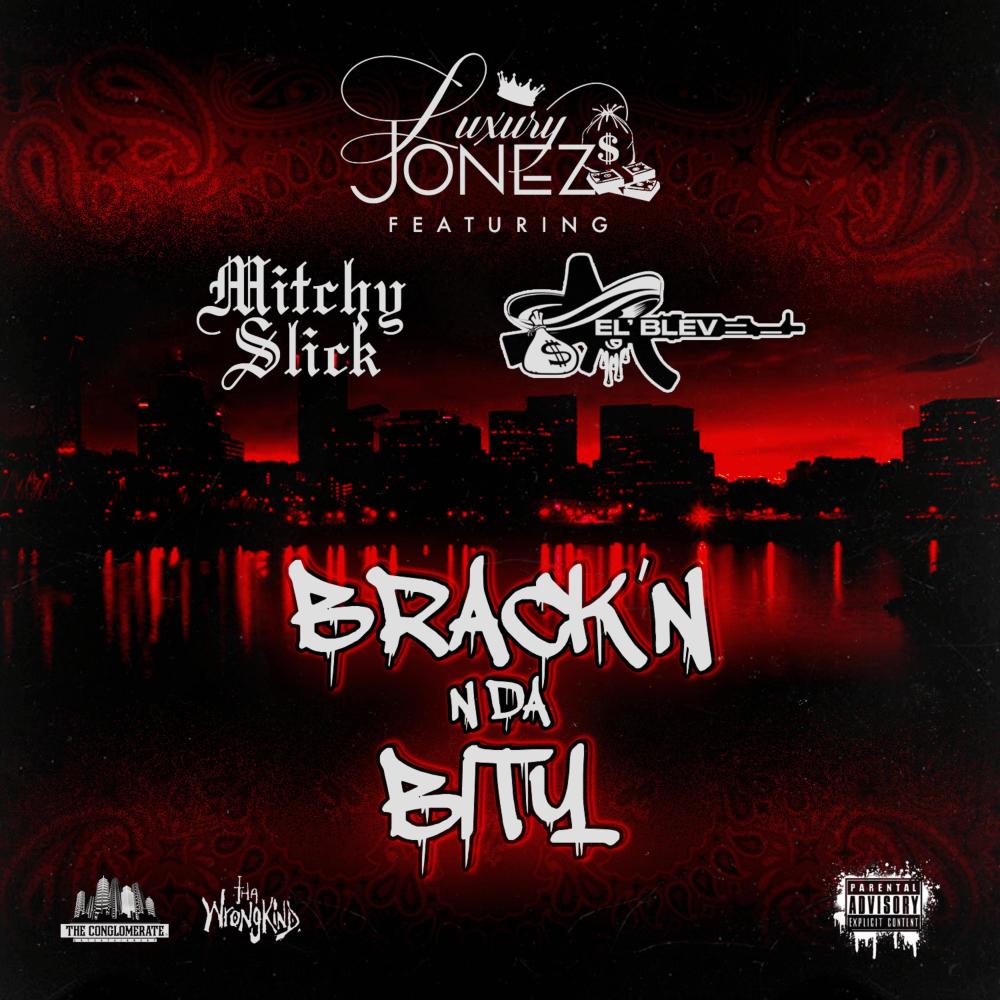 Brackin' N Da Bity (feat. Mitchy Slick & El' Blev) (Explicit)