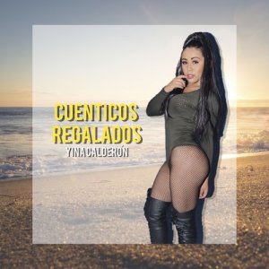 收聽Yina Calderón的Cuenticos Regalados歌詞歌曲