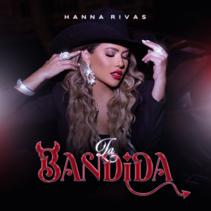收聽Hanna Rivas的La Bandida歌詞歌曲